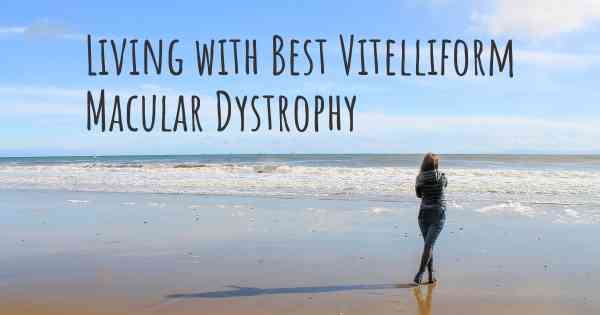 Living with Best Vitelliform Macular Dystrophy