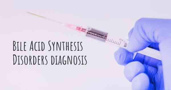 Bile Acid Synthesis Disorders diagnosis