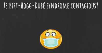 Is Birt-Hogg-Dubé syndrome contagious?