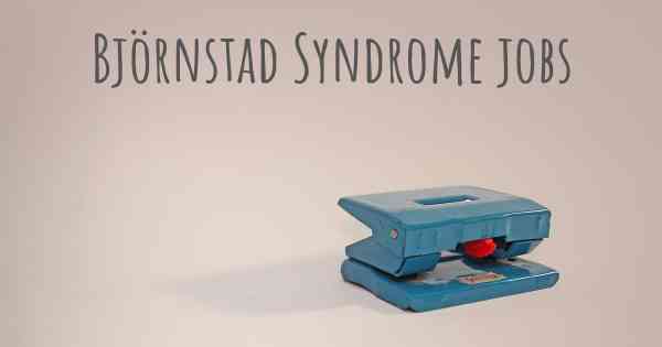 Björnstad Syndrome jobs