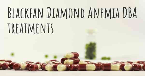 Blackfan Diamond Anemia DBA treatments