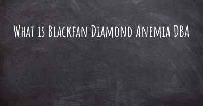 What is Blackfan Diamond Anemia DBA