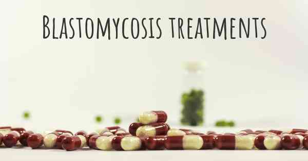 Blastomycosis treatments