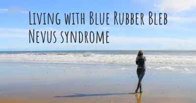 Living with Blue Rubber Bleb Nevus syndrome