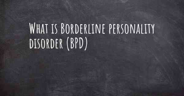 What is Borderline personality disorder (BPD)