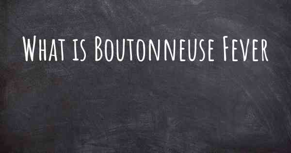 What is Boutonneuse Fever