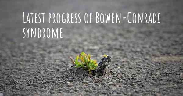 Latest progress of Bowen-Conradi syndrome