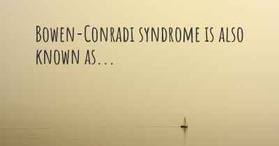 Bowen-Conradi syndrome is also known as...