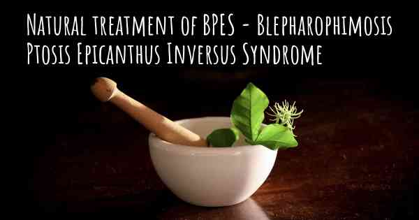 Natural treatment of BPES - Blepharophimosis Ptosis Epicanthus Inversus Syndrome
