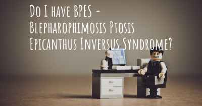 Do I have BPES - Blepharophimosis Ptosis Epicanthus Inversus Syndrome?