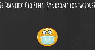 Is Branchio Oto Renal Syndrome contagious?