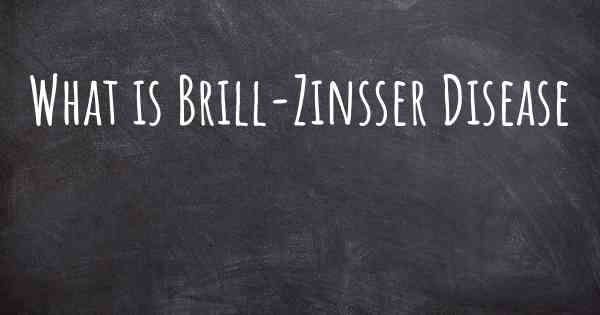 What is Brill-Zinsser Disease