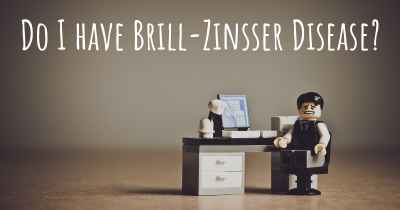 Do I have Brill-Zinsser Disease?