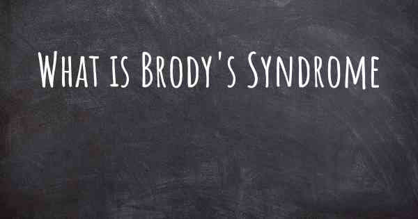What is Brody's Syndrome