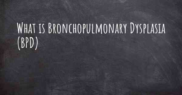 What is Bronchopulmonary Dysplasia (BPD)