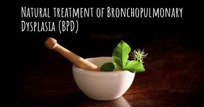 Natural treatment of Bronchopulmonary Dysplasia (BPD)