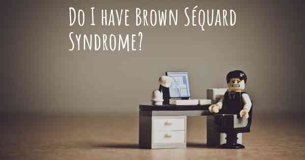 Do I have Brown Séquard Syndrome?