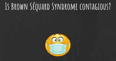 Is Brown Séquard Syndrome contagious?