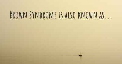 Brown Syndrome is also known as...