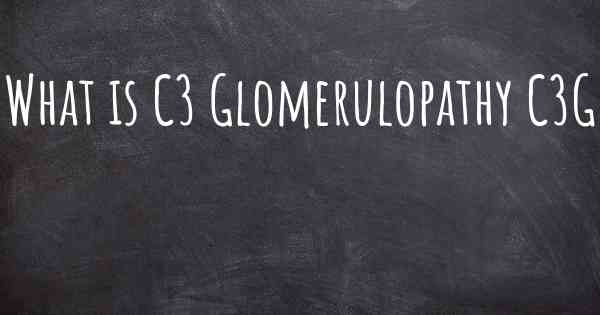 What is C3 Glomerulopathy C3G