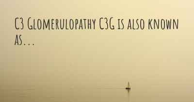 C3 Glomerulopathy C3G is also known as...