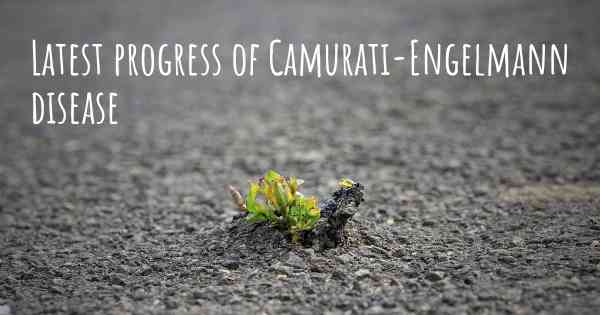 Latest progress of Camurati-Engelmann disease