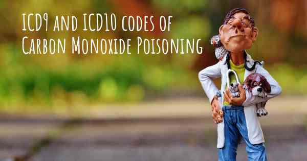 ICD9 and ICD10 codes of Carbon Monoxide Poisoning