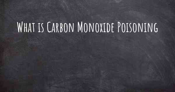 What is Carbon Monoxide Poisoning