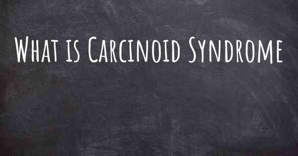 What is Carcinoid Syndrome