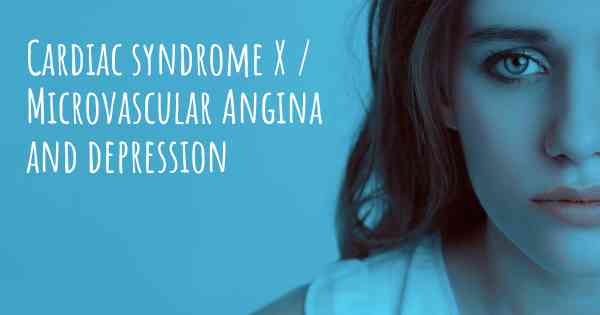 Cardiac syndrome X / Microvascular Angina and depression