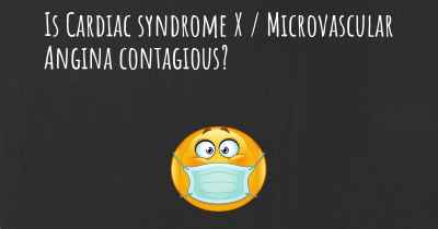 Is Cardiac syndrome X / Microvascular Angina contagious?