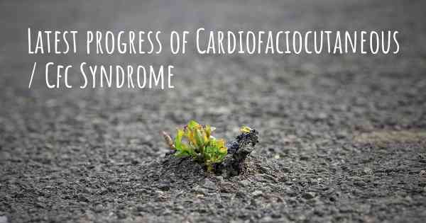 Latest progress of Cardiofaciocutaneous / Cfc Syndrome