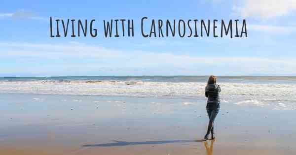 Living with Carnosinemia