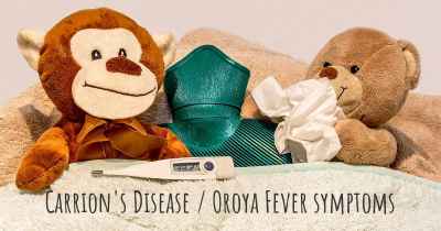 Carrion's Disease / Oroya Fever symptoms