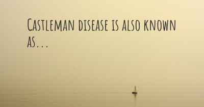 Castleman disease is also known as...