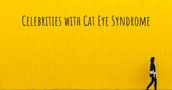 Celebrities with Cat Eye Syndrome