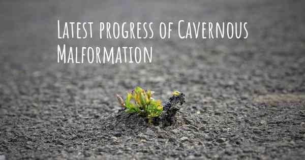 Latest progress of Cavernous Malformation