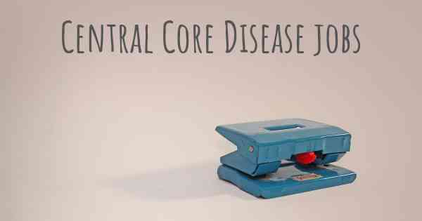 Central Core Disease jobs