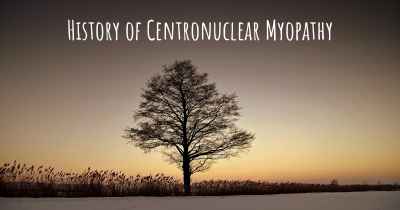 History of Centronuclear Myopathy