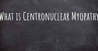 What is Centronuclear Myopathy