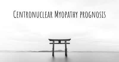 Centronuclear Myopathy prognosis