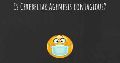 Is Cerebellar Agenesis contagious?
