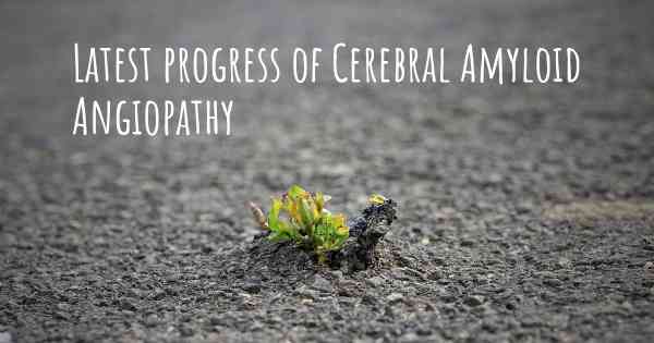 Latest progress of Cerebral Amyloid Angiopathy