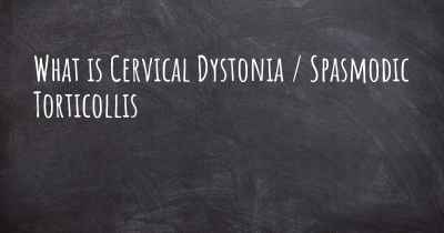 What is Cervical Dystonia / Spasmodic Torticollis