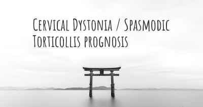 Cervical Dystonia / Spasmodic Torticollis prognosis