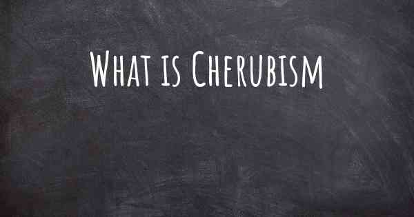 What is Cherubism