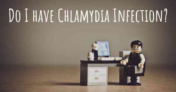 Do I have Chlamydia Infection?