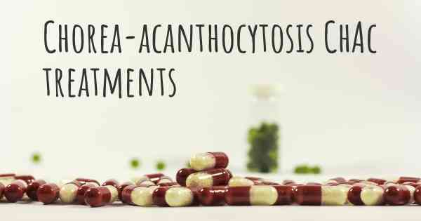Chorea-acanthocytosis ChAc treatments