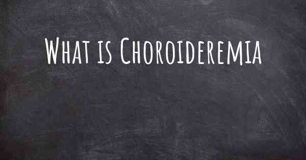 What is Choroideremia