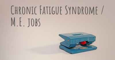 Chronic Fatigue Syndrome / M.E. jobs